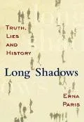 Long Shadows:Truth, Lies and History