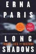 Long Shadows: Truth, Lies and History