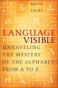 Language Visible: The Marvelous History of Our Alphabet from A to Z