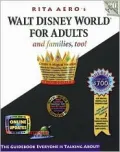 Walt Disney World for Adults: The Original Guide for Grownups