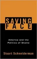Saving Face: America and the Politics of Shame