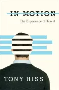 In Motion: The Experience of Travel