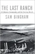 The Last Ranch: A Colorado Community and the Coming Desert