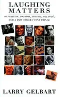 Laughing Matters: On Writing M*A*S*H, Tootsie, Oh, God!, and a Few Other Funny Things