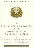 The pig farmer's daughter and other tales of American justice