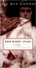When Memory Speaks : Reflections on Autobiography