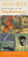 National Audubon Society Field Guide to the Southwestern States: Arizona, New Mexico, Nevada, Utah