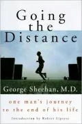 Going the Distance : One Man's Journey to the End of His Life