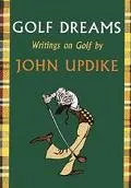 Golf Dreams Writings on Golf