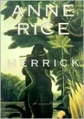 Merrick (Vampire Chronicles Series #7)