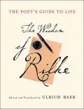 The Poet's Guide to Life: The Wisdom of Rilke