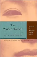 Woman Warrior: Memoirs of a Girlhood Among Ghosts