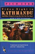 Video Night in Kathmandu : And Other Reports from the Not-So-Far East