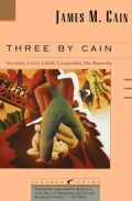 Three by Cain: Serenade, Love's Lovely Counterfeit, The Butterfly