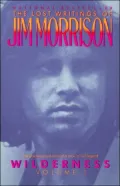 Wilderness: The Lost Writing of Jim Morrison, Vol. 1