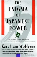 Enigma of Japanese Power: People and Politics in a Stateless Nation