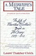 A Midwife's Tale: The Life of Martha Ballard, Based on Her Diary, 1785-1812