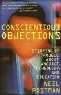 Conscientious Objections: Stirring up Trouble about Language, Technology, and Education