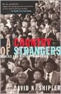 A Country of Strangers: Blacks and Whites in America