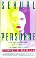Sexual Personae: Art and Decadence from Nefertiti to Emily Dickinson