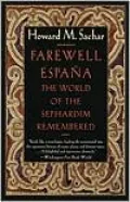 Farewell Espana: The World of the Sephardim Remembered