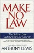 Make No Law: The Sullivan Case and the First Amendment