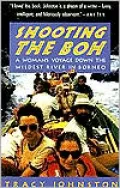 Shooting the Boh: A Woman's Voyage down the Wildest River in Borneo