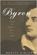 Byron: Child of Passion, Fool of Fame