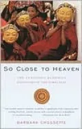 So Close to Heaven: The Vanishing Buddhist Kingdoms of the Himalayas