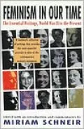 Feminism in Our Time: The Essential Writings, World War II to the Present