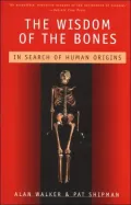 The Wisdom of the Bones: In Search of Human Origins