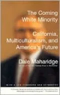 The Coming White Minority: California, Multiculturalism, and America's Future