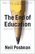 The End of Education: Redefining the Value of Schools