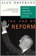 End of Reform: New Deal Liberalism in Recession and War