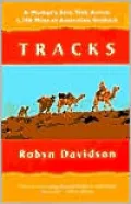 Tracks: A Woman's Solo Trek across 1700 Miles of Australian Outback