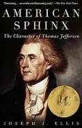 American Sphinx: The Character of Thomas Jefferson