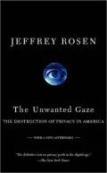 The Unwanted Gaze: The Destruction of Privacy in America
