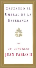 Cruzando el umbral de la esperanza (Crossing the Threshold of Hope)