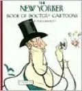 The New Yorker Book of Doctor Cartoons