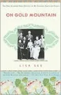 On Gold Mountain: The One-Hundred-Year Odyssey of My Chinese-American Family