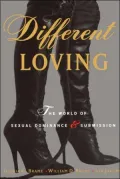 Different Loving:The World of Sexual Dominance and Submission