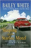 Sleeping at the Starlite Motel: And Other Adventures on the Way Back Home