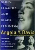 Blues Legacies and Black Feminism: Gertrude "Ma" Rainey, Bessie Smith, and Billie Holiday