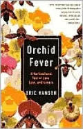 Orchid Fever: A Horticultural Tale of Love, Lust, and Lunacy