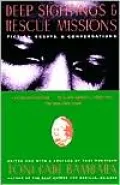 Deep Sightings and Rescue Missions: Fiction, Essays and Conversations