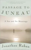 Passage to Juneau: A Sea and Its Meanings