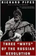 Three Whys of the Russian Revolution