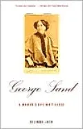 George Sand: A Woman's Life Writ Large