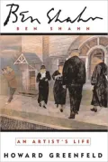 Ben Shahn: An Artist's Life