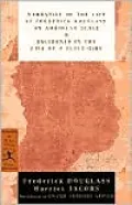 Narrative of the Life of Frederick Douglass, an American Slave and Incidents in the Life of a Slave Girl